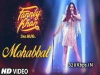 Mohabbat (FANNEY KHAN) - Sunidhi Chauhan 320kbps