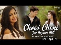 Chori Chori Jab Nazrein Mili (Unplugged Cover) - Namita Choudhary