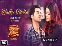 Halka Halka (FANNEY KHAN) - Sunidhi Chauhan And Divya Kumar 192kbps