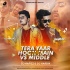 Tera Yaar Hoon Main Vs Middle (Mashup) - DJ Nafizz n DJ Hardik Poster