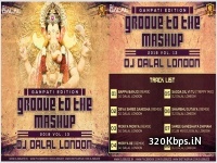 Groove To The Mashup (Vol-13) - DJ Dalal London