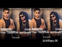 Mai Terra Akshay - Babbal Rai Ft. Bohemia Audio Track