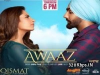 Awaaz | Awaz (Qismat) Ammy Virk mp3 song