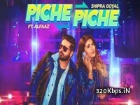 Piche Piche - Shipra Goyal Ft. Alfaaz 320kbps