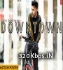 Downtown - Guru Randhawa 320kbps Poster