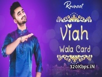 Viah Wala Card - Ravneet Singh