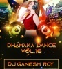 Dhamaka Dance Vol.16 DJ Ganesh Roy Poster