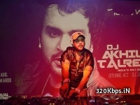 DJ Akhil Talreja All Dj Remix