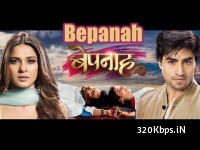 Bepanah Colors TV Serial Title Song by Rahul Jain 320kbps