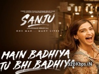 Main Badhiya Tu Bhi Badhiya (Sanju) Remix Mp3 Song