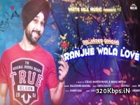 Ranjhe Wala Love (Daljinder Sangha) Punjabi