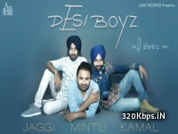 Desi Boyz (Jaggi Mintu Kamal) Punjabi 