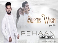 Supne Wich (Rehaan) Punjabi Single Track 