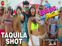 Taquila Shot (Teri Bhabhi Hai Pagle) Nakash Aziz
