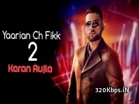 Yaarian Ch Fikk 2 (Karan Aujla, Deep Jandu) Punjabi Single Track