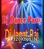 The Dance Effect Dhamaka Mix (2018) - DJ Jagat Raj Album Poster