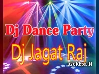 The Dance Effect Dhamaka Mix (2018) - DJ Jagat Raj Album
