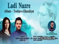 Ladi Nazrein (Toofan e Ghazaliyat) - Javed Ali, Kavita Krishnamurthy 128kbps