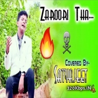 Zaroori Tha (Cover) Satyajeet Jena -