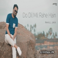 Do Dil Mil Rahe Hain (Unplugged Cover) Rahul Jain