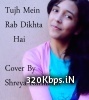 Tujh Mein Rab Dikhta Hai - Female Cover - Shreya Karmakar Poster