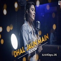 Dhal Jaun Main (Female Version) Reprise Cover - Deepshikha