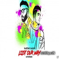 Lost Our Way (Remix) - Raxstar - Arjun