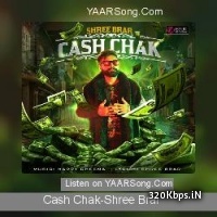 Cash Chak - Shree Brar ft. Dilpreet Dhillon