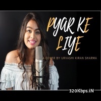 Pyar ke Liye (Female Version) - Urvashi Kiran Sharma