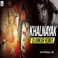 Nayak Nahi Khalnayak Hoon Main (Remix) - DJ Ankur