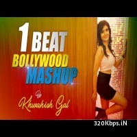 1 Beat Bollywood Mashup 2018 - Khwahish Gal 320kbps