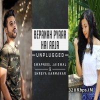Bepanah Pyaar Hai Aaja ( Unplugged Cover) Swapneel Jaiswal 