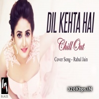 Dil Kehta Hai Chal Unse Mil (Remix) DJ Dalal London