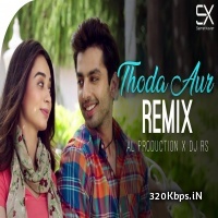 Thoda Aur Remix - AL Production X DJ RS
