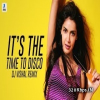 It's the Time to Disco (Remix) DJ Vishal