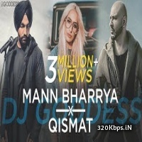 Mann Bharrya Qismat Ammy Virk B Praak - DJ Goddess Remix