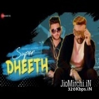 Super Dheeth - Mayaank ft Fazilpuria 320kbps