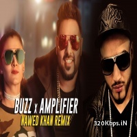 Buzz x Amplifier - Nawed Khan Remix