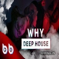 WHY ( Deep House Remix ) 2019 - Burak Balkan