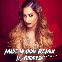 Made In India Remix - DJ Goddess