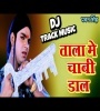 Tala Me Chabhi Daal Da Bhojpuri Dj Remix Song Mix By Dj Jagat Raj Poster