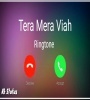 Tera Mera Viah Song Ringtone Download