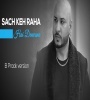 Sach Keh Raha Hai Deewana (B Praak) Mp3 Song Download Poster