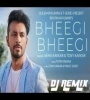 Bheegi Bheegi Barsaat (Dj Remix) Mp3 Song Download