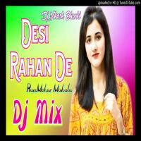 Main Desi Su Madam Ji Mane Desi Rehn De Dj Remix Song Download