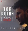 Tor Kotha (Tera Zikr) Darshan Raval