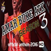 Amar Buke ATK (Theme Song) ISL Season