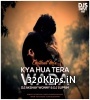 Kya Hua Tera Wada (Chillout Mix) - DJ7 Poster