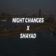 Night Changes x Shayad (slowed reverb)