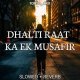 Dhalti Raat Ka Ek Musafir Slowed